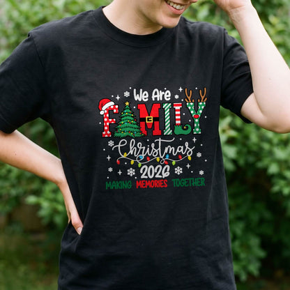 We Are Family Christmas Shirt 2026, Matching Holiday T-Shirt, Sweatshirt & Hoodie