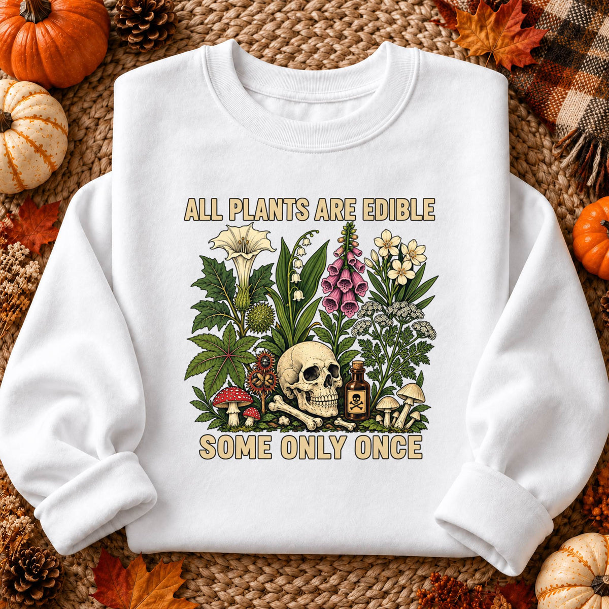 All Plants Are Edible Some Only Once Shirt, Dark Humor Botanical T-Shirt, Poison Garden Sweatshirt & Hoodie, Unisex Gothic Gift