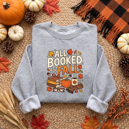 All Booked for Fall Shirt, Book Lover T-Shirt, Unisex Sweatshirt & Hoodie, Cozy Autumn Gift