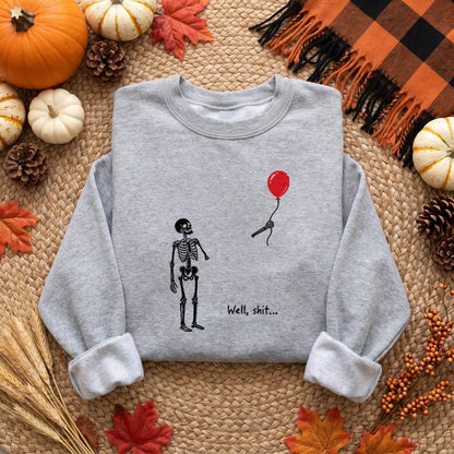 Funny Skeleton Red Balloon Halloween Shirt, Well Shit T-Shirt, Unisex Sweatshirt & Hoodie, Spooky Season Gift