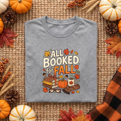 All Booked for Fall Shirt, Book Lover T-Shirt, Unisex Sweatshirt & Hoodie, Cozy Autumn Gift